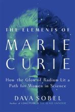 Cover of Dava Sobel's book, The Elements of Marie Curie