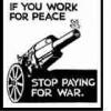 cartoon that reads "If you work for peace, stop paying for war."